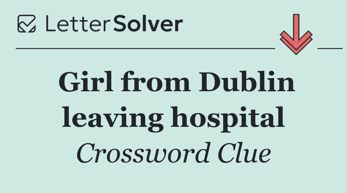 Girl from Dublin leaving hospital