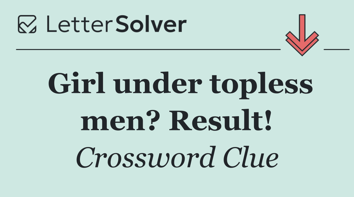 Girl under topless men? Result!