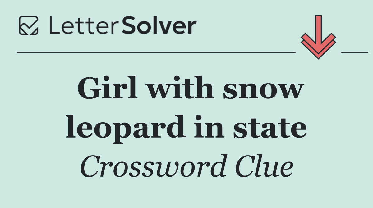Girl with snow leopard in state
