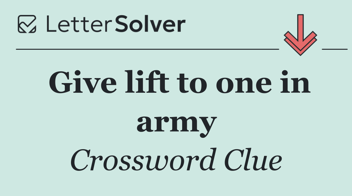 Give lift to one in army