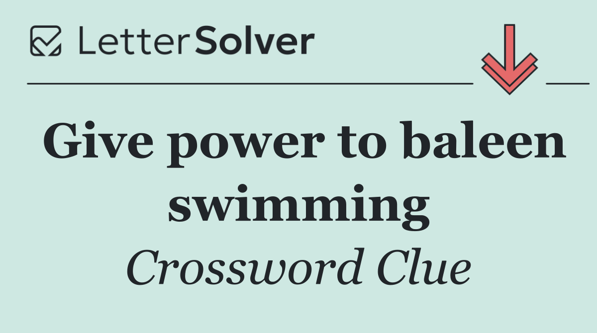 Give power to baleen swimming