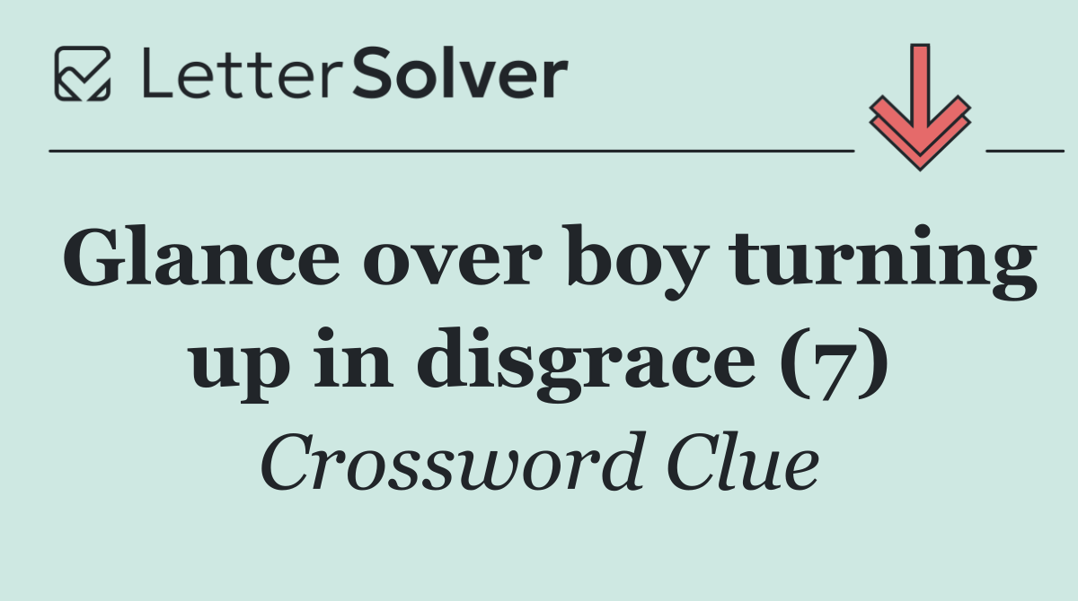 Glance over boy turning up in disgrace (7)