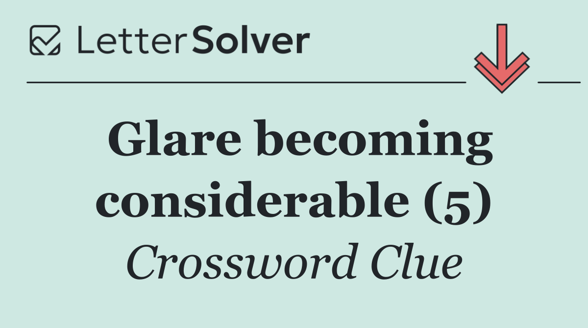 Glare becoming considerable (5)