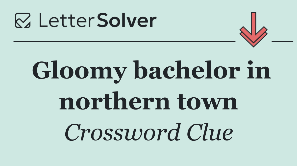 Gloomy bachelor in northern town