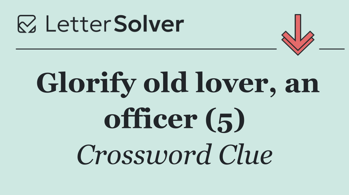 Glorify old lover, an officer (5)
