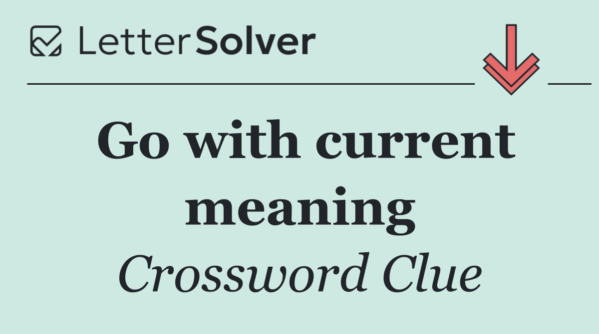 Go with current meaning