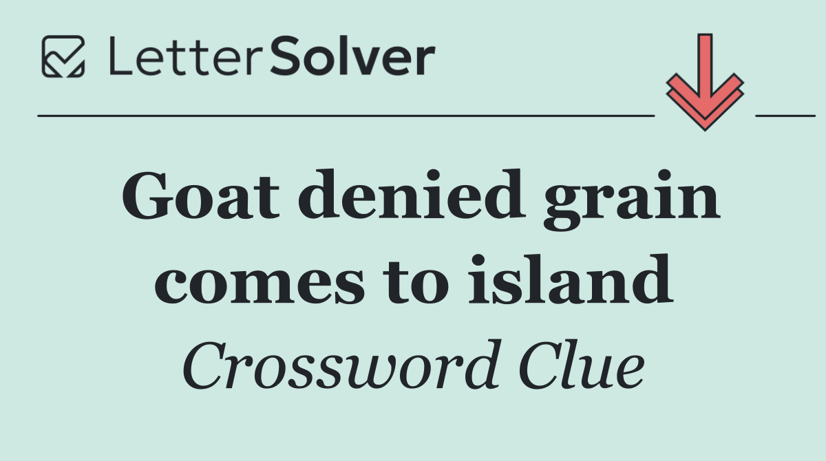 Goat denied grain comes to island