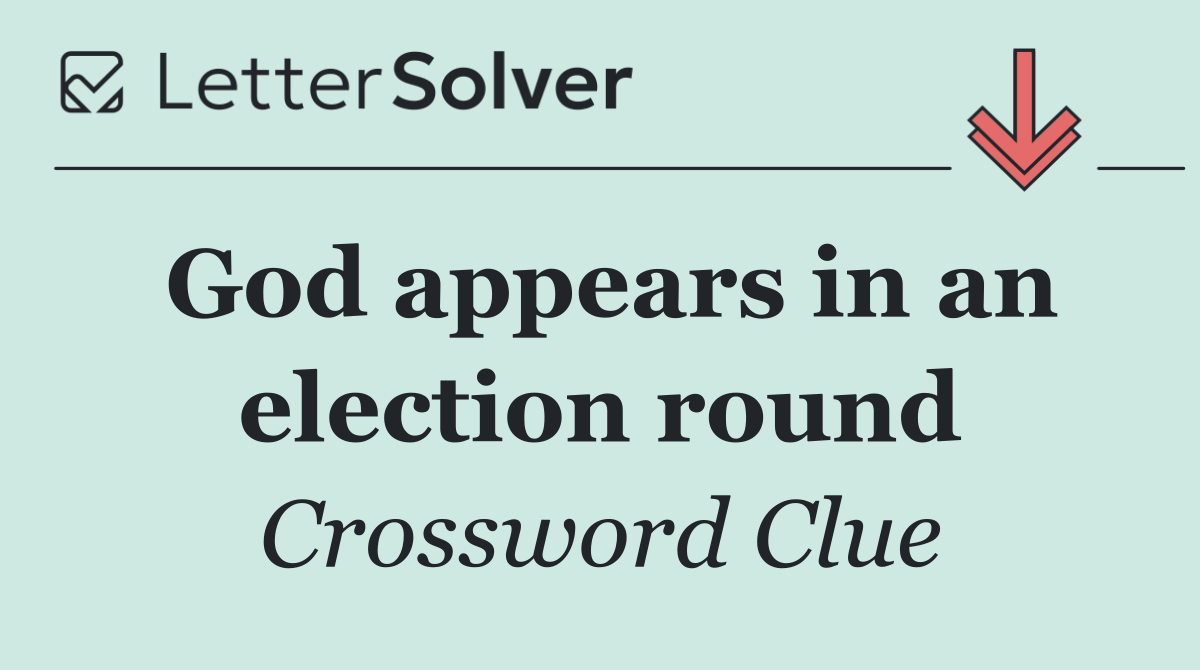 God appears in an election round