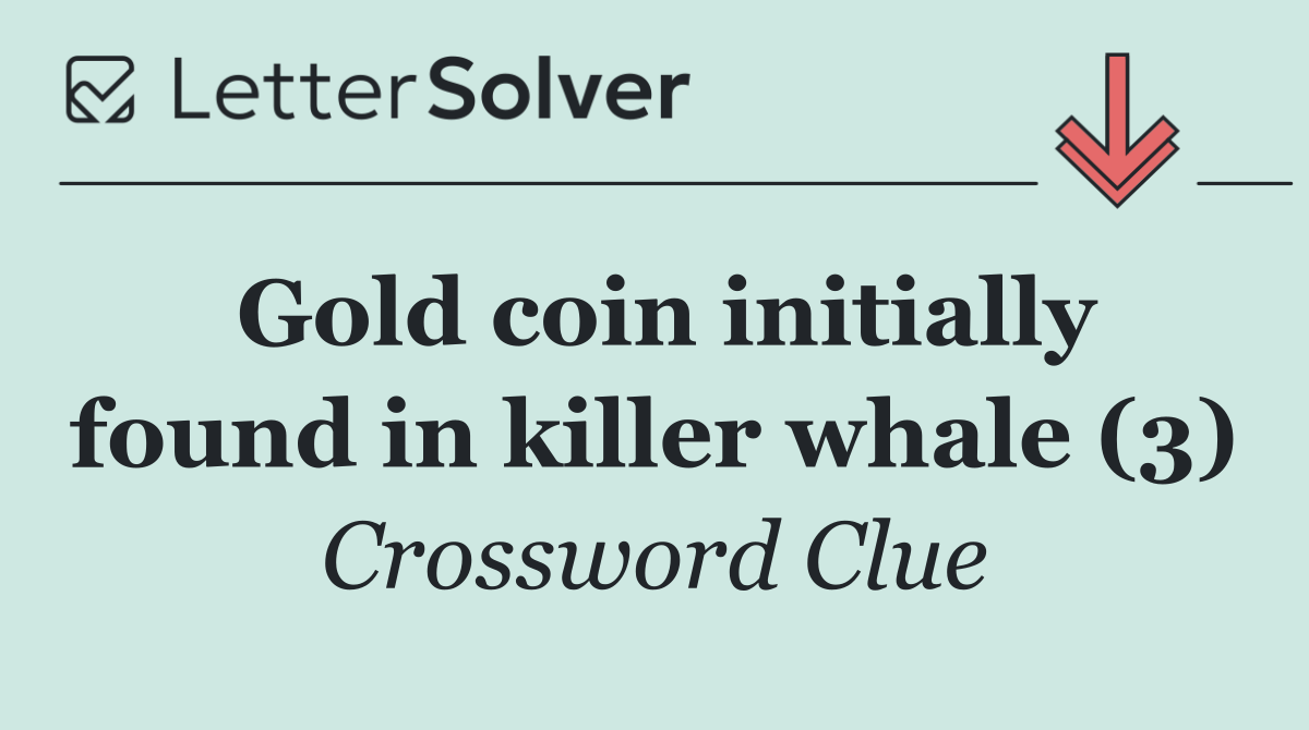 Gold coin initially found in killer whale (3)