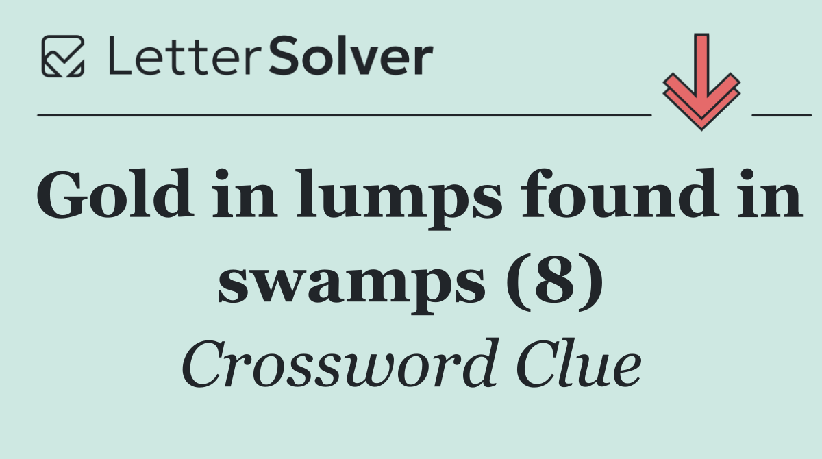 Gold in lumps found in swamps (8)