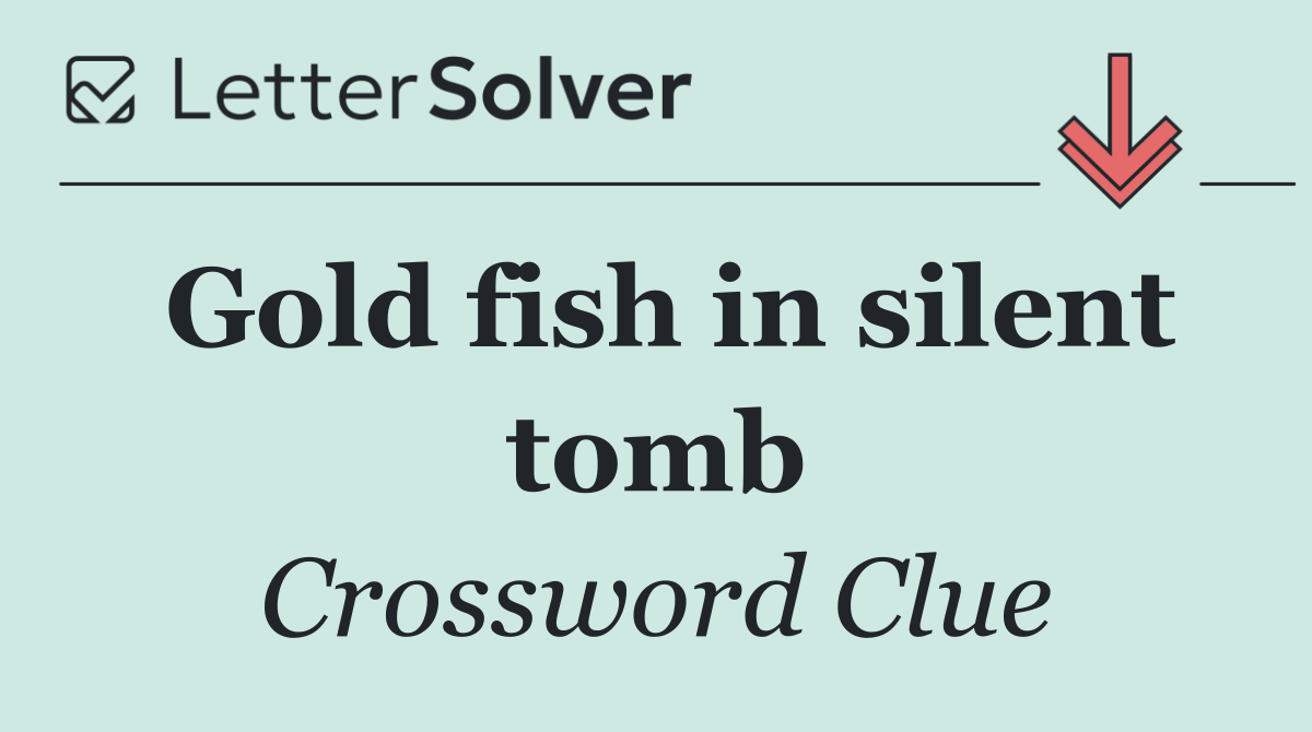Gold fish in silent tomb