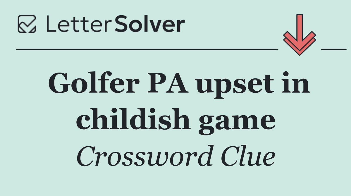 Golfer PA upset in childish game