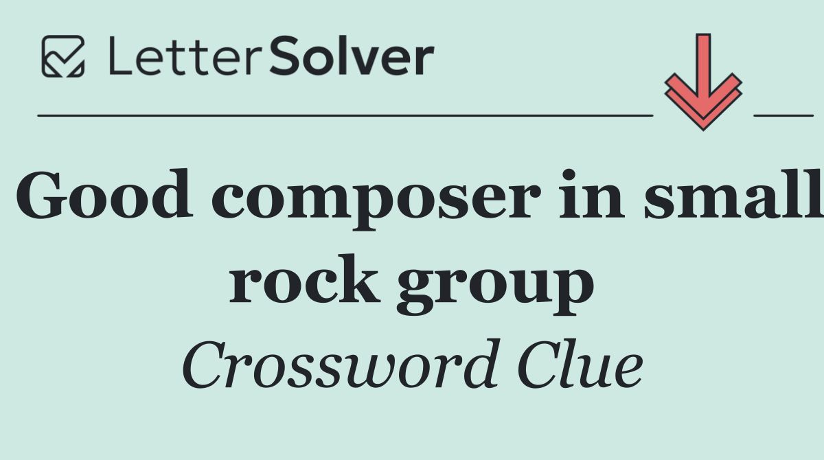 Good composer in small rock group