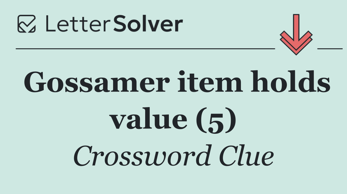 Gossamer item holds value (5)
