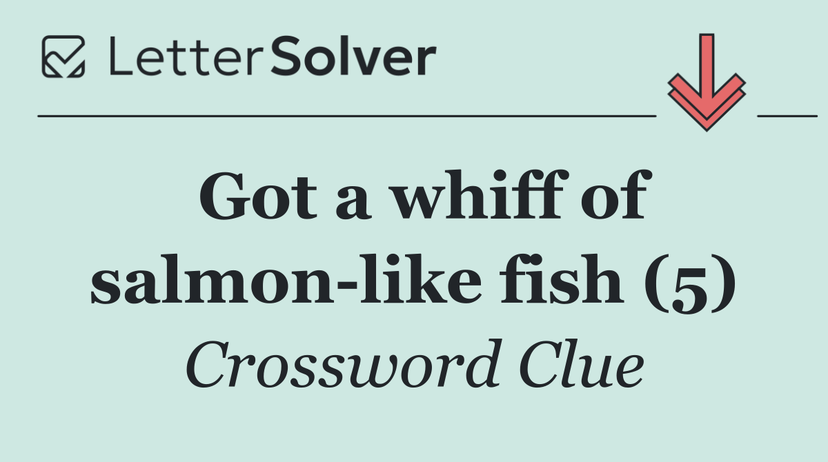 Got a whiff of salmon like fish (5)