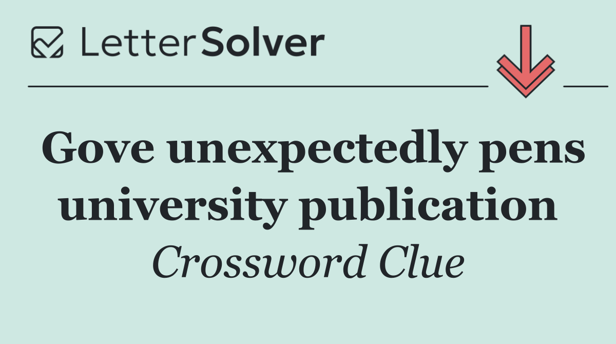 Gove unexpectedly pens university publication