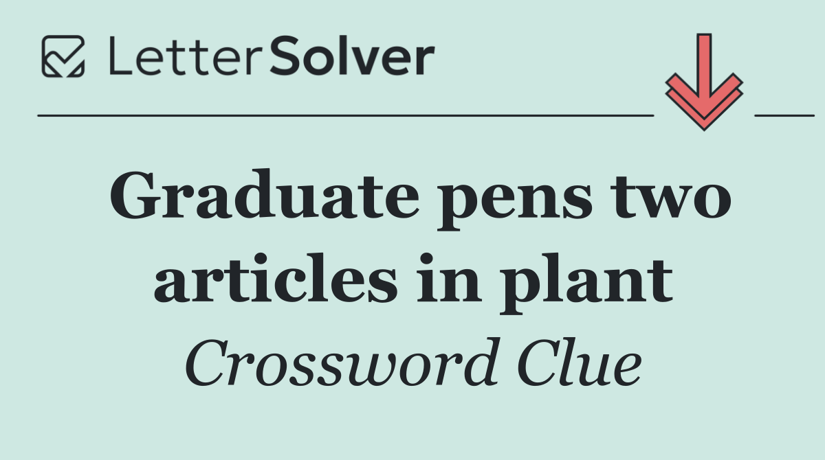 Graduate pens two articles in plant