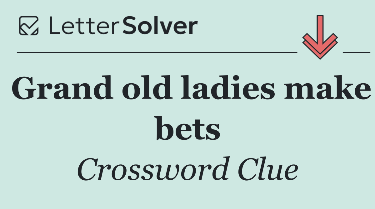 Grand old ladies make bets