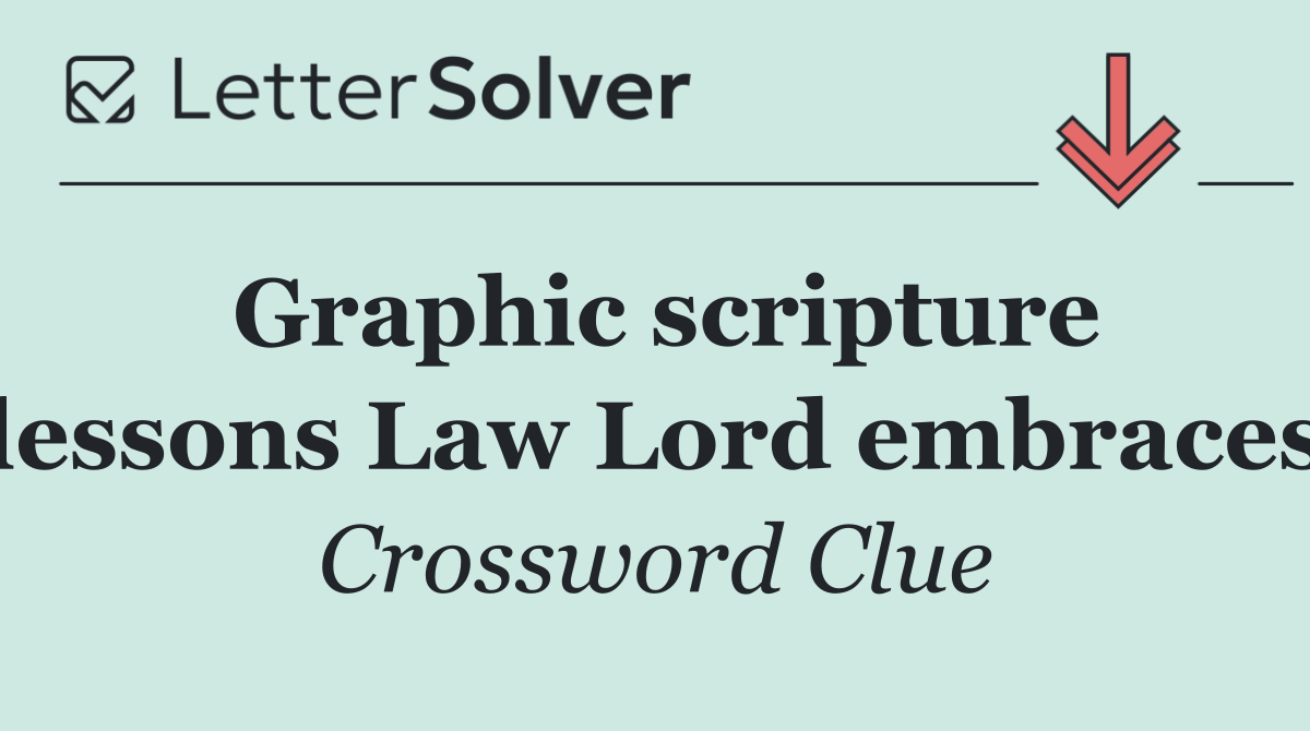 Graphic scripture lessons Law Lord embraces