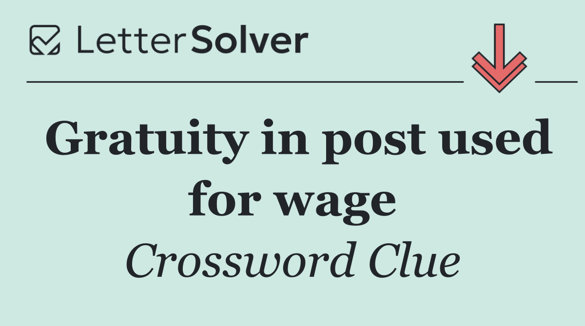 Gratuity in post used for wage