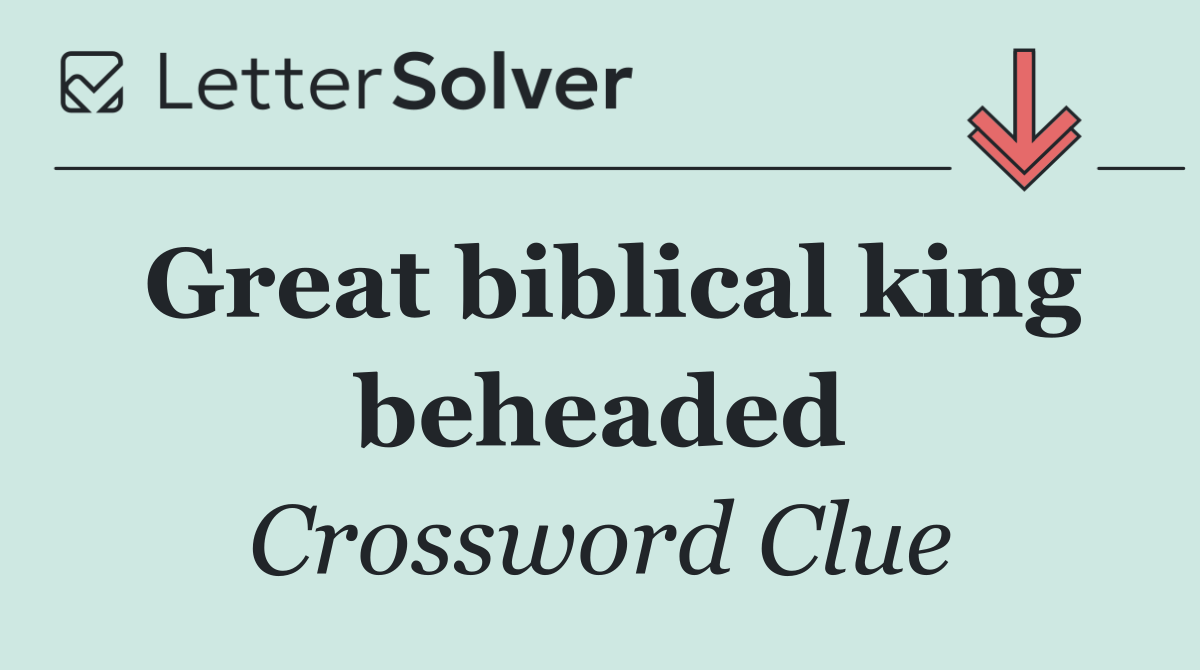 Great biblical king beheaded