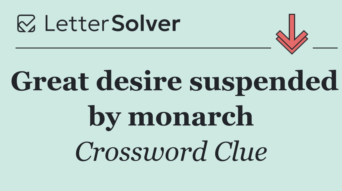 Great desire suspended by monarch