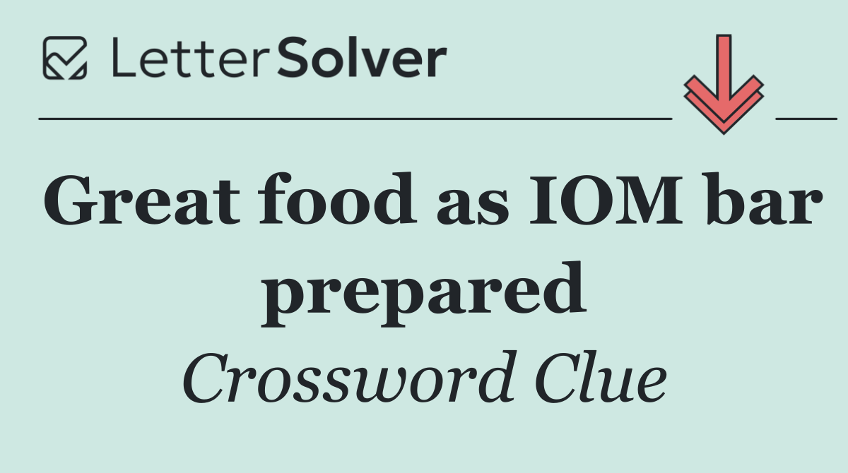 Great food as IOM bar prepared