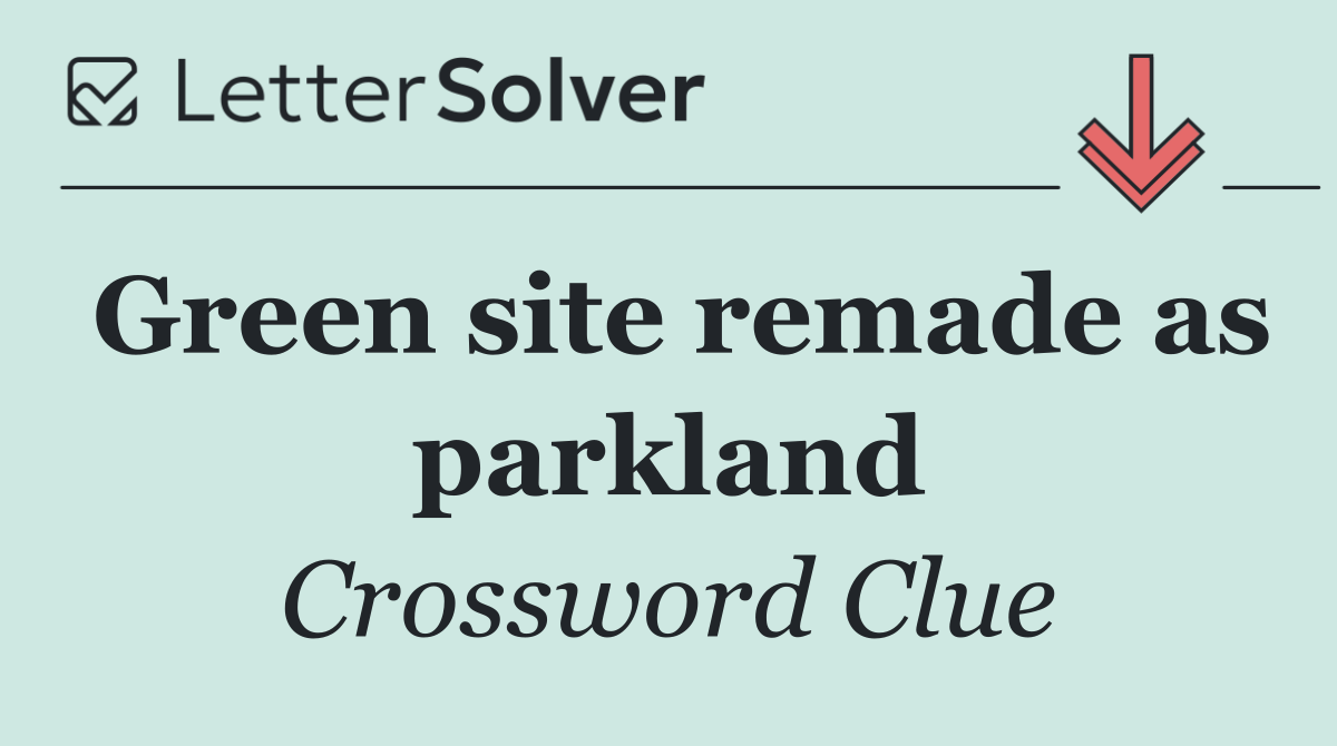 Green site remade as parkland