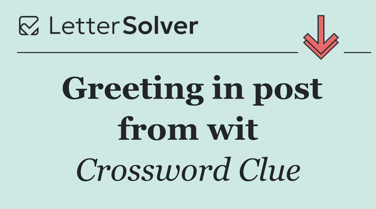 Greeting in post from wit