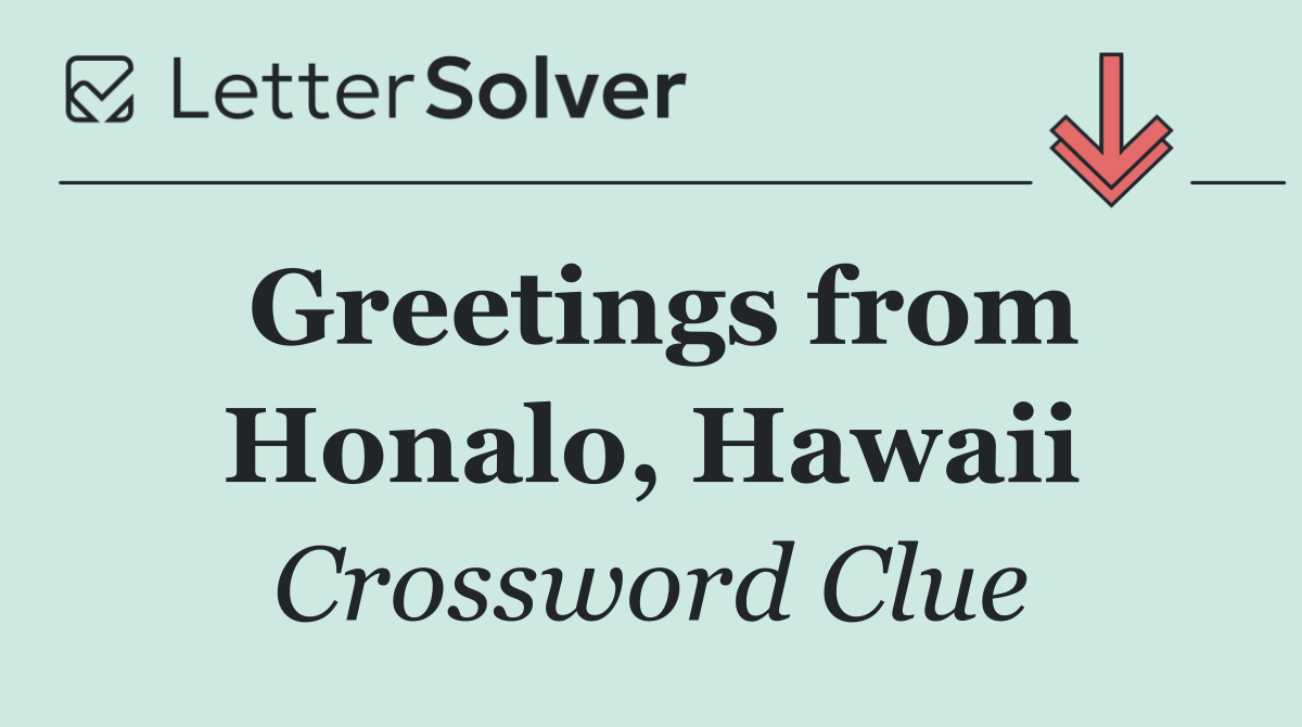 Greetings from Honalo, Hawaii