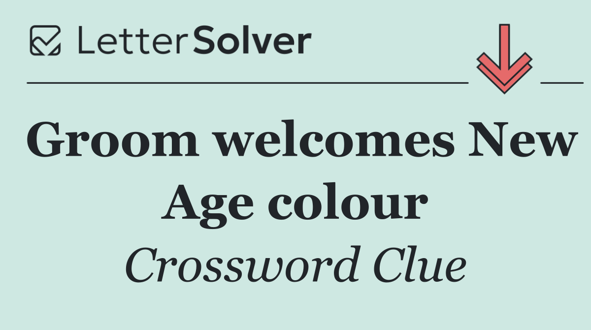 Groom welcomes New Age colour