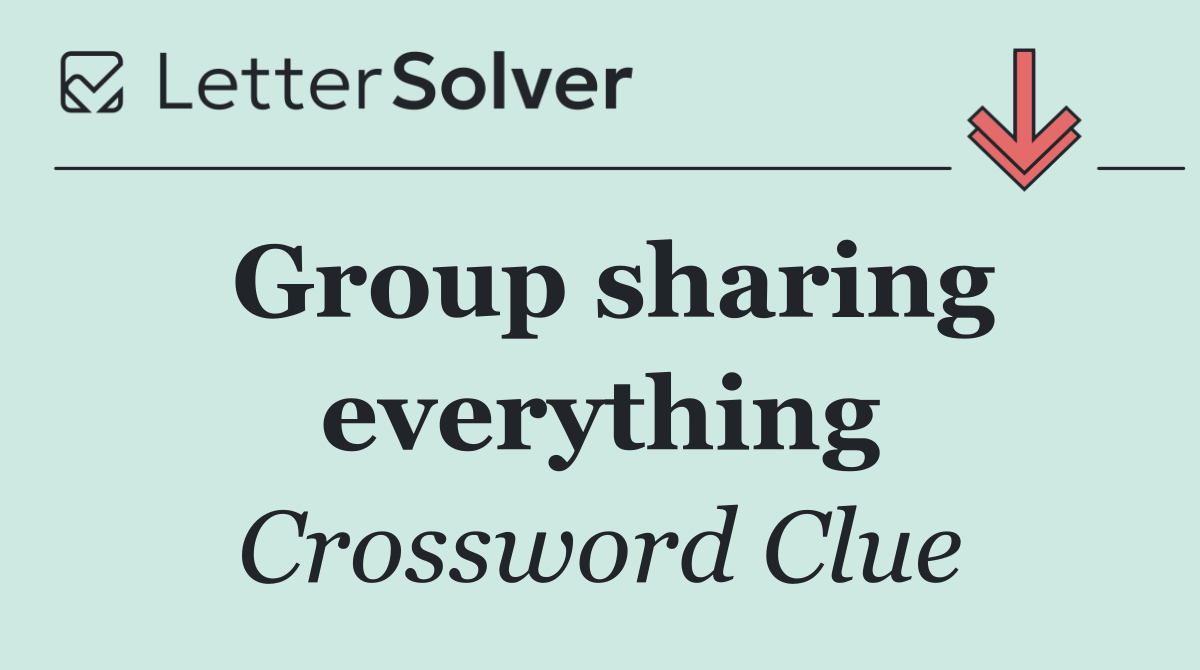 Group sharing everything