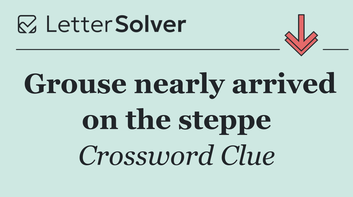 Grouse nearly arrived on the steppe