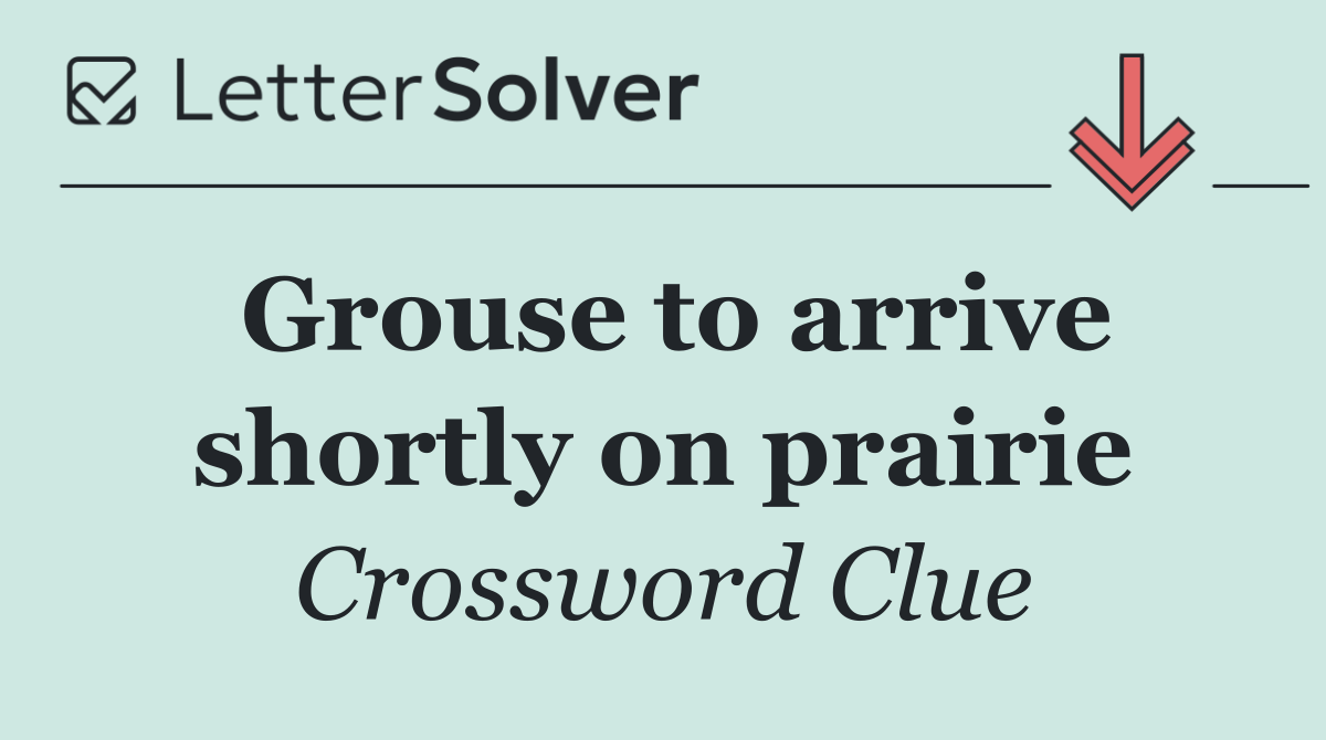 Grouse to arrive shortly on prairie