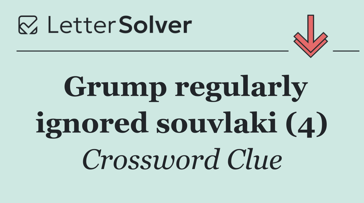 Grump regularly ignored souvlaki (4)