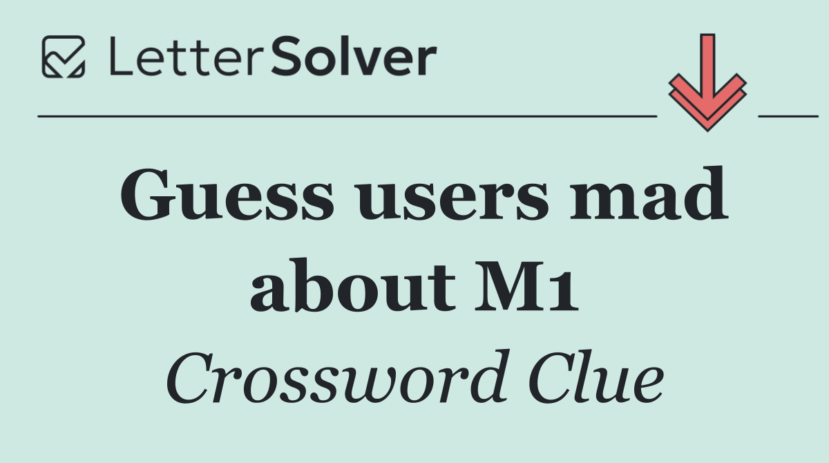 Guess users mad about M1