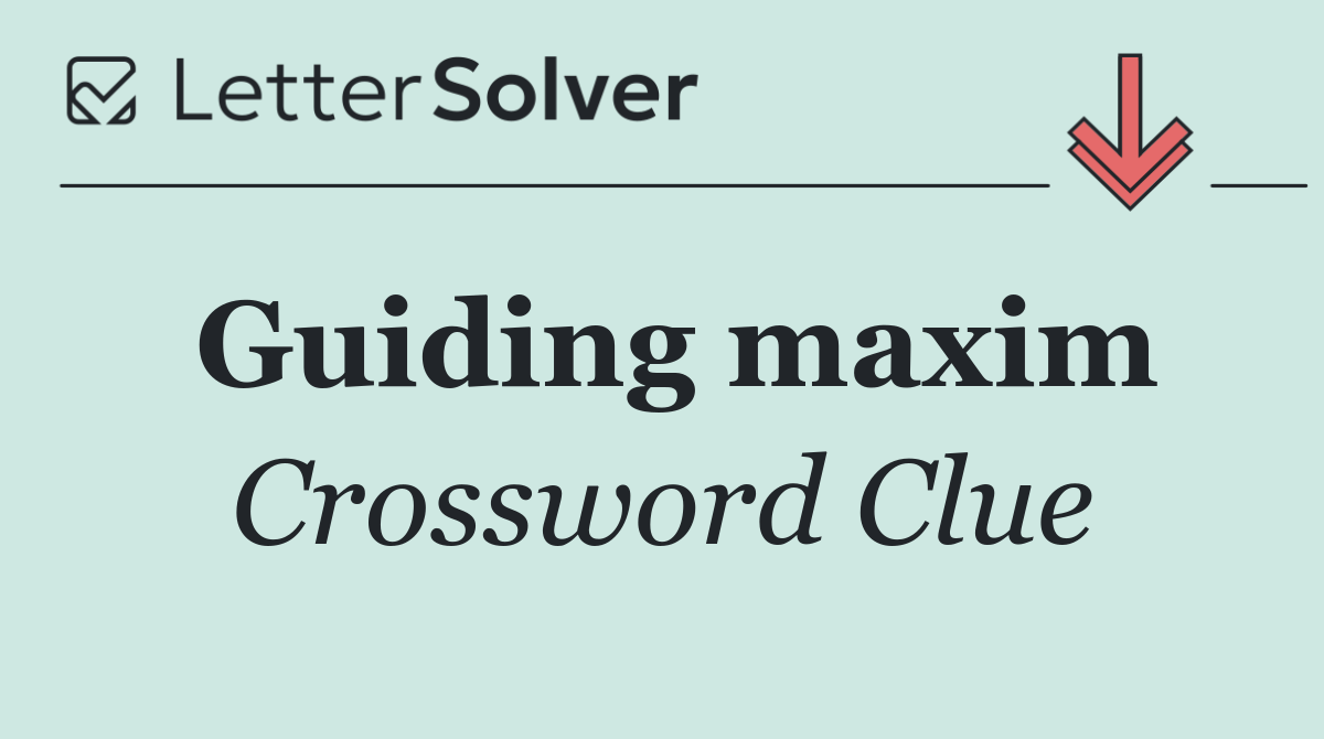 Guiding maxim