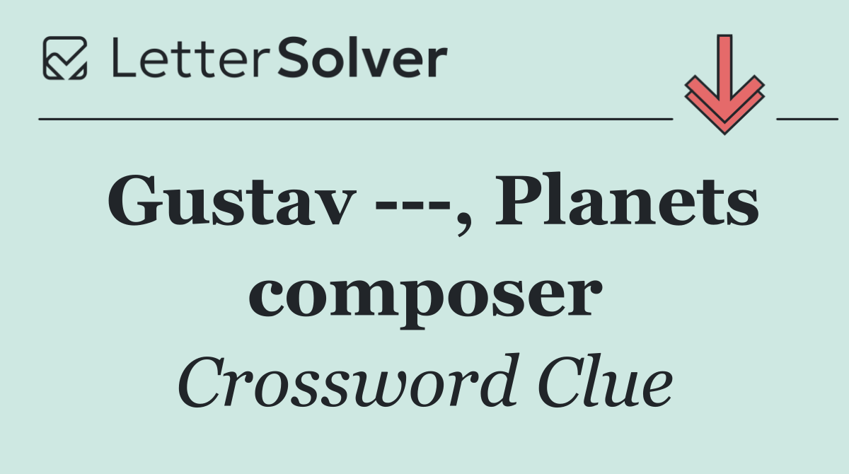 Gustav    , Planets composer