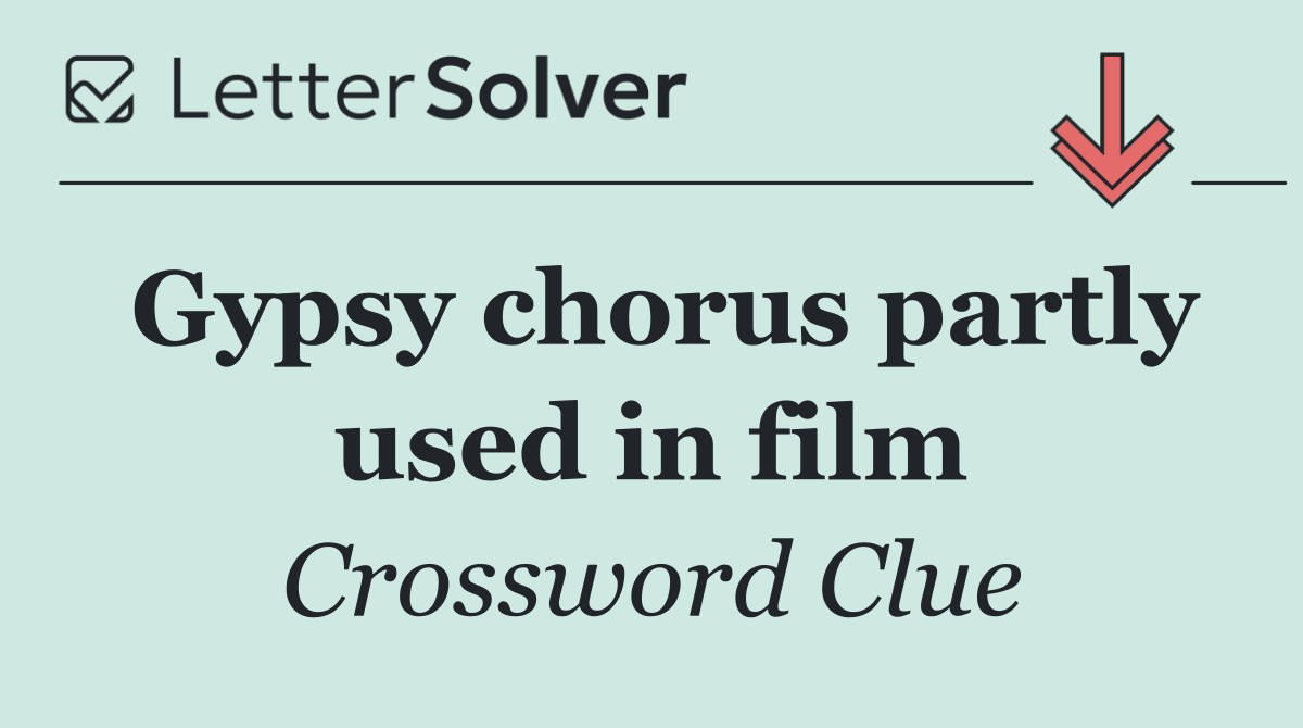 Gypsy chorus partly used in film