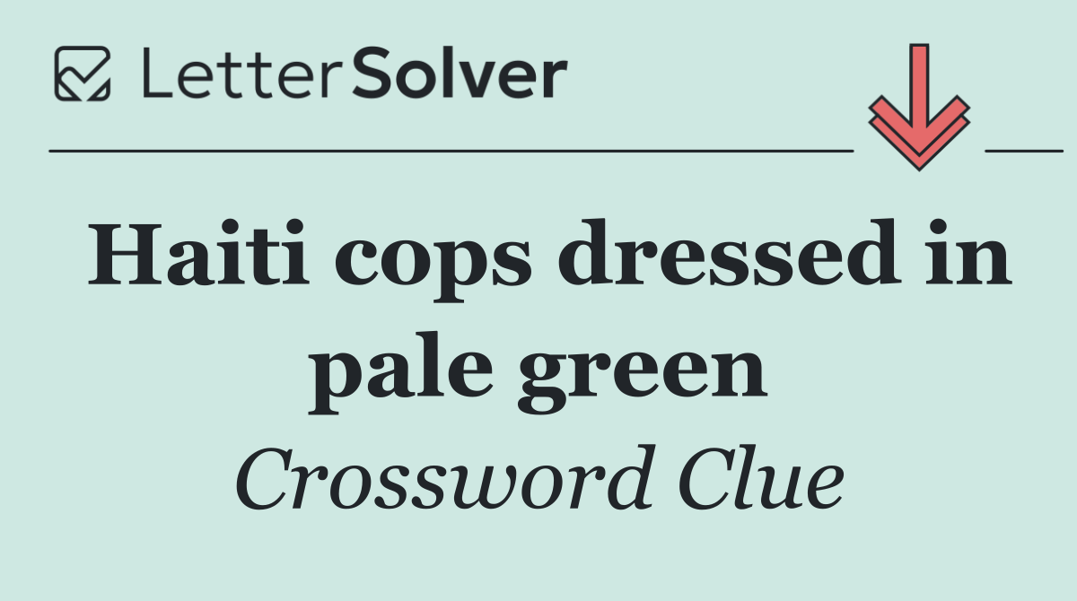 Haiti cops dressed in pale green