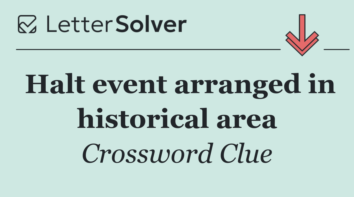 Halt event arranged in historical area