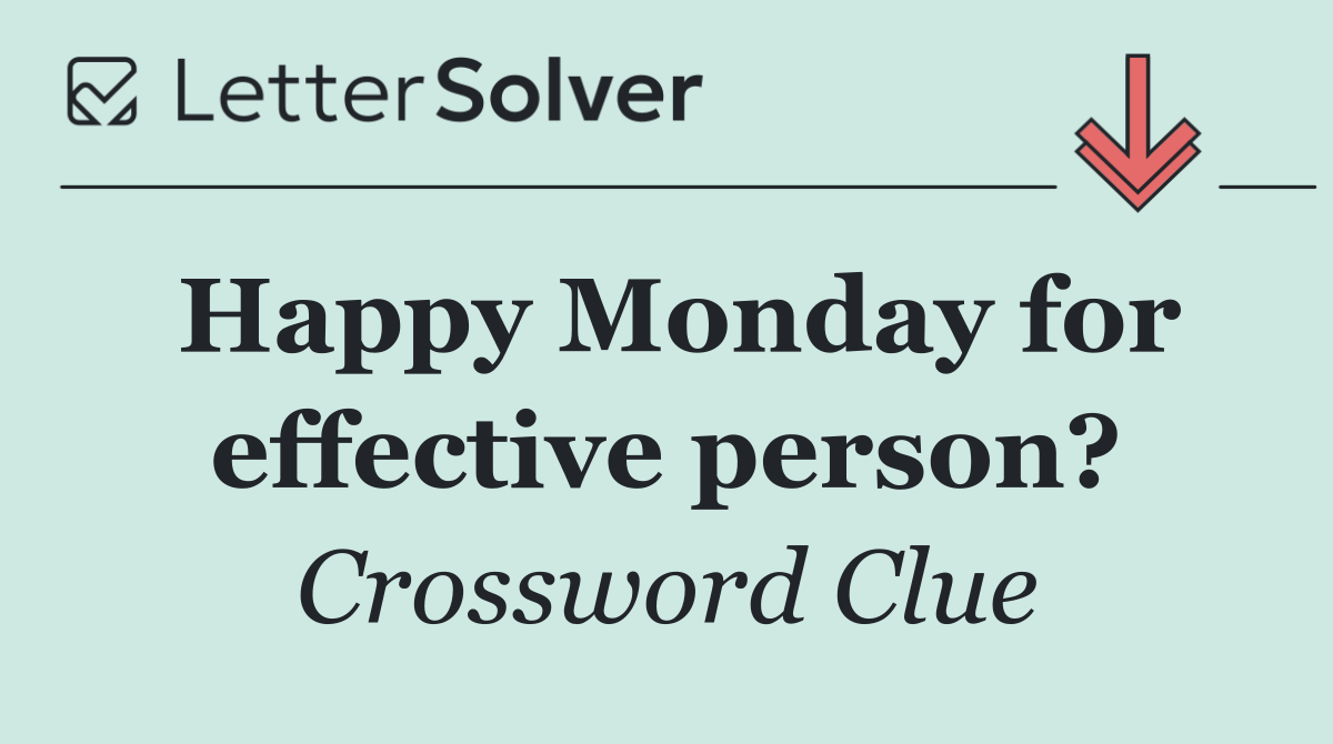 Happy Monday for effective person?