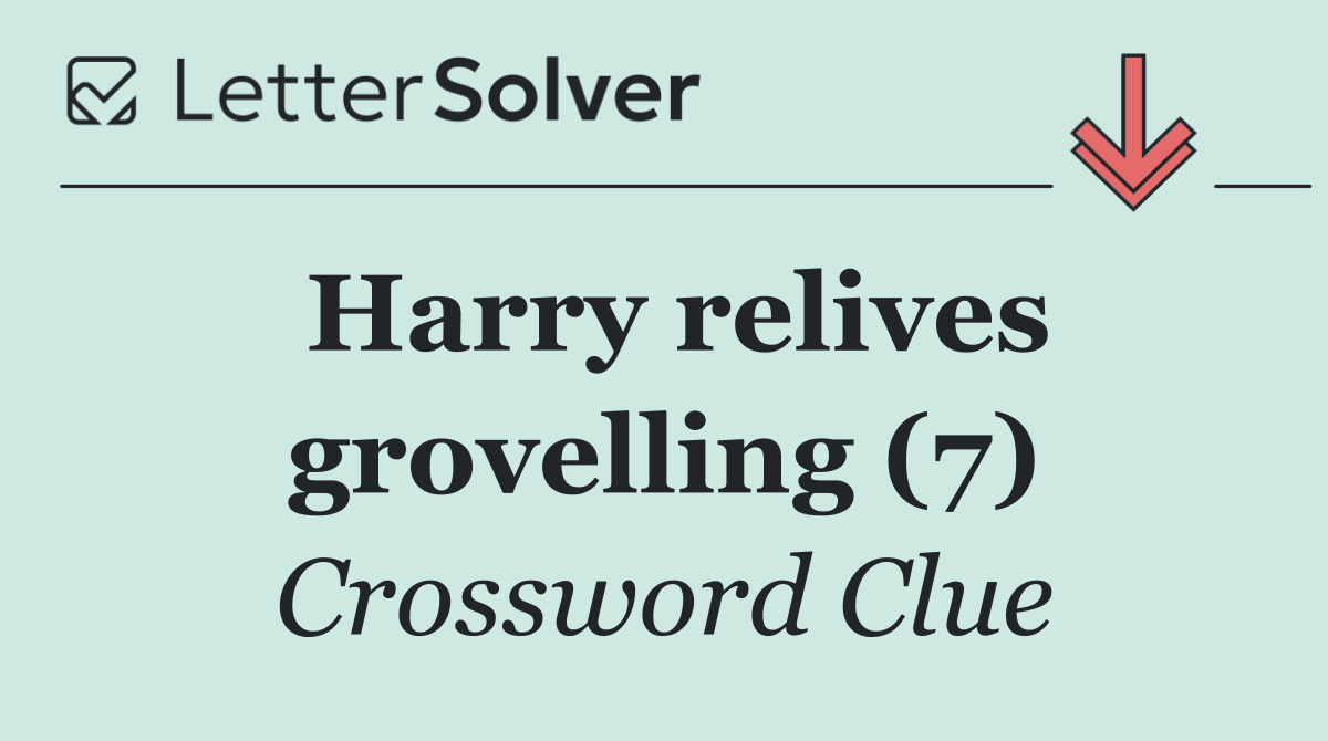 Harry relives grovelling (7)
