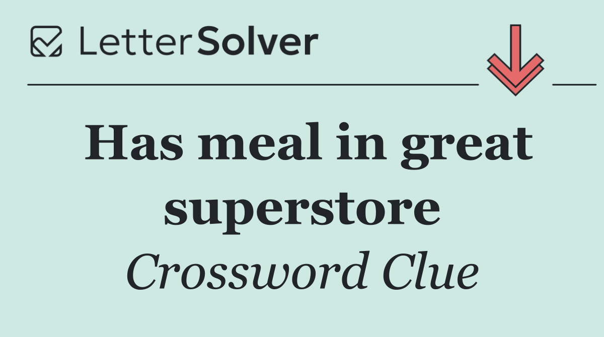 Has meal in great superstore