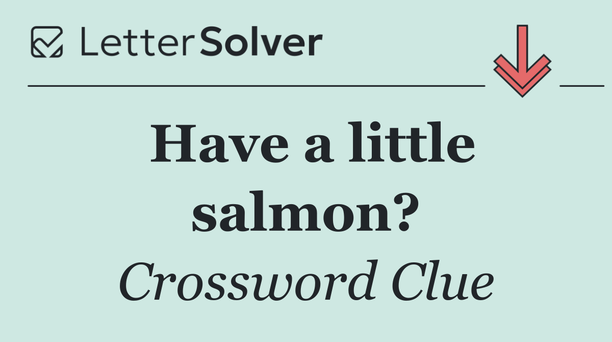 Have a little salmon?