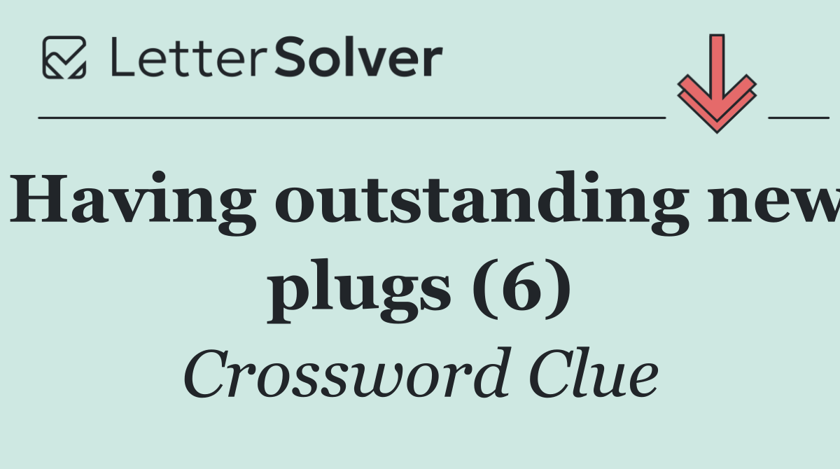 Having outstanding new plugs (6)