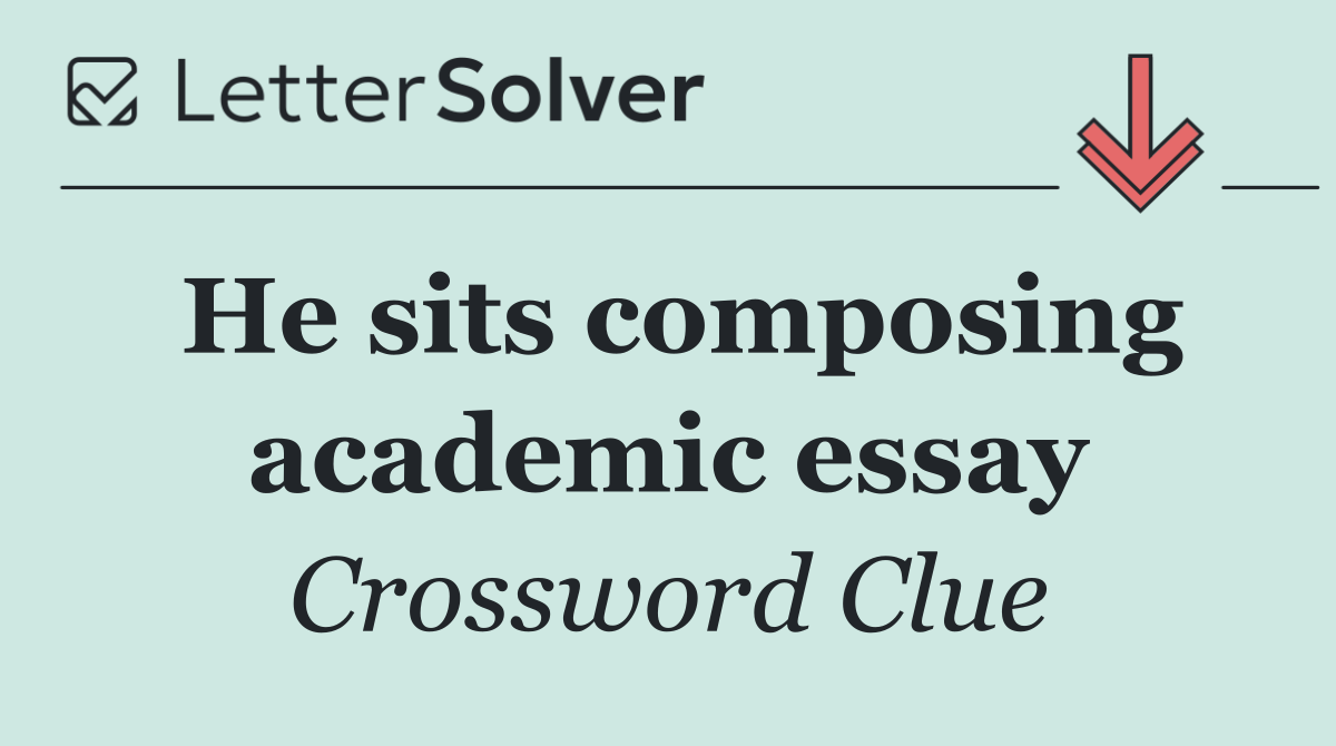He sits composing academic essay