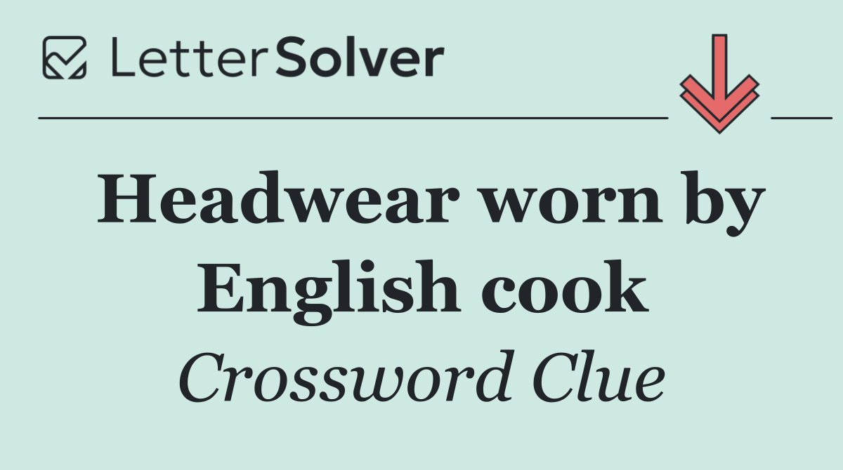 Headwear worn by English cook