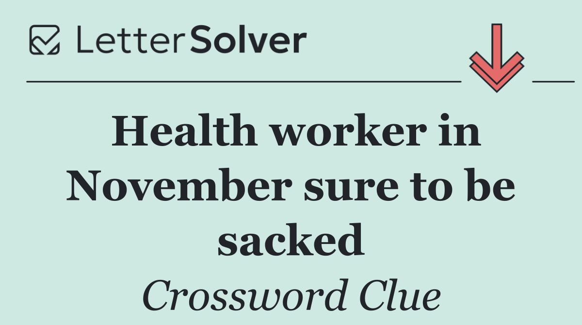 Health worker in November sure to be sacked