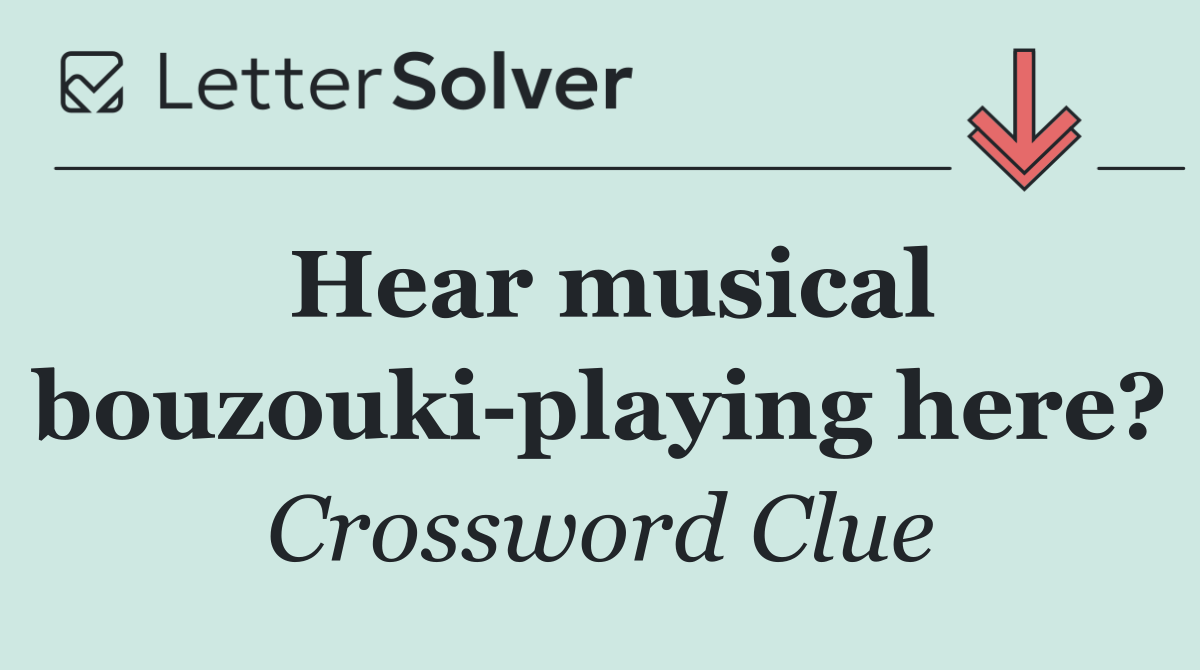 Hear musical bouzouki playing here?